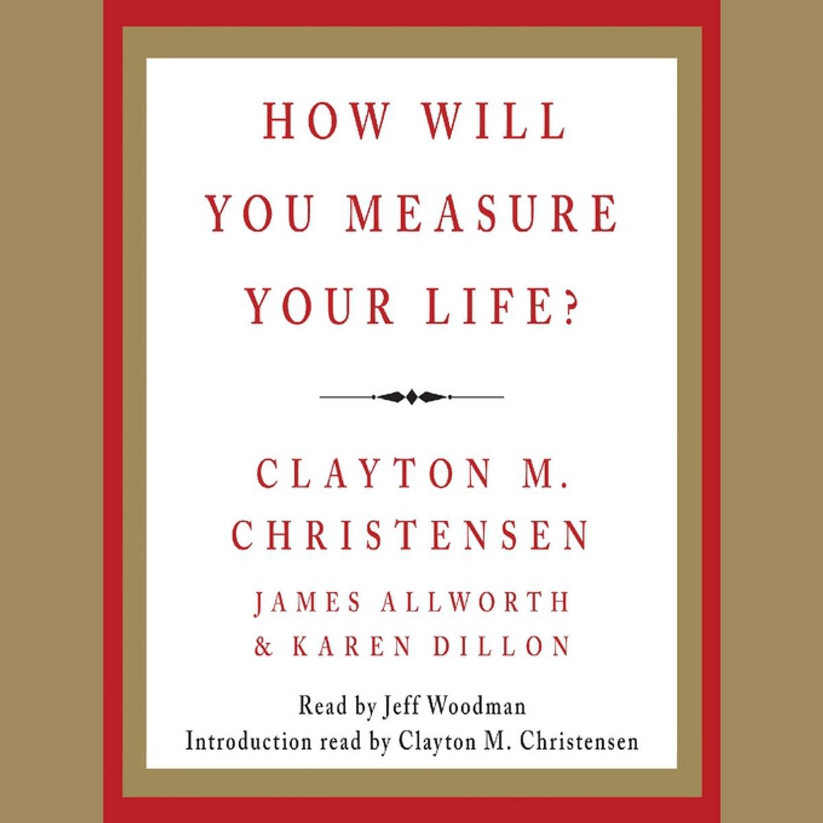 How Will You Measure Your Life? — A Review by Dheep Joy Mampilly Medium