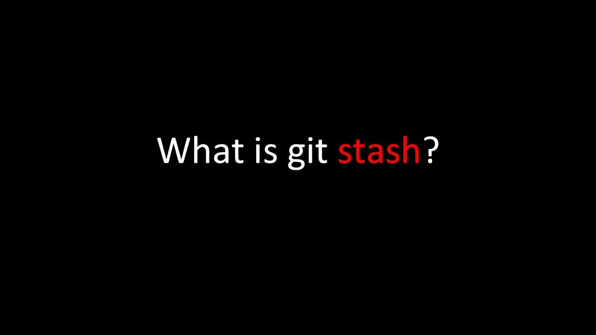 Git Stash Explained!. The git stash command is probably one… | by Rounak  Pashine | Medium