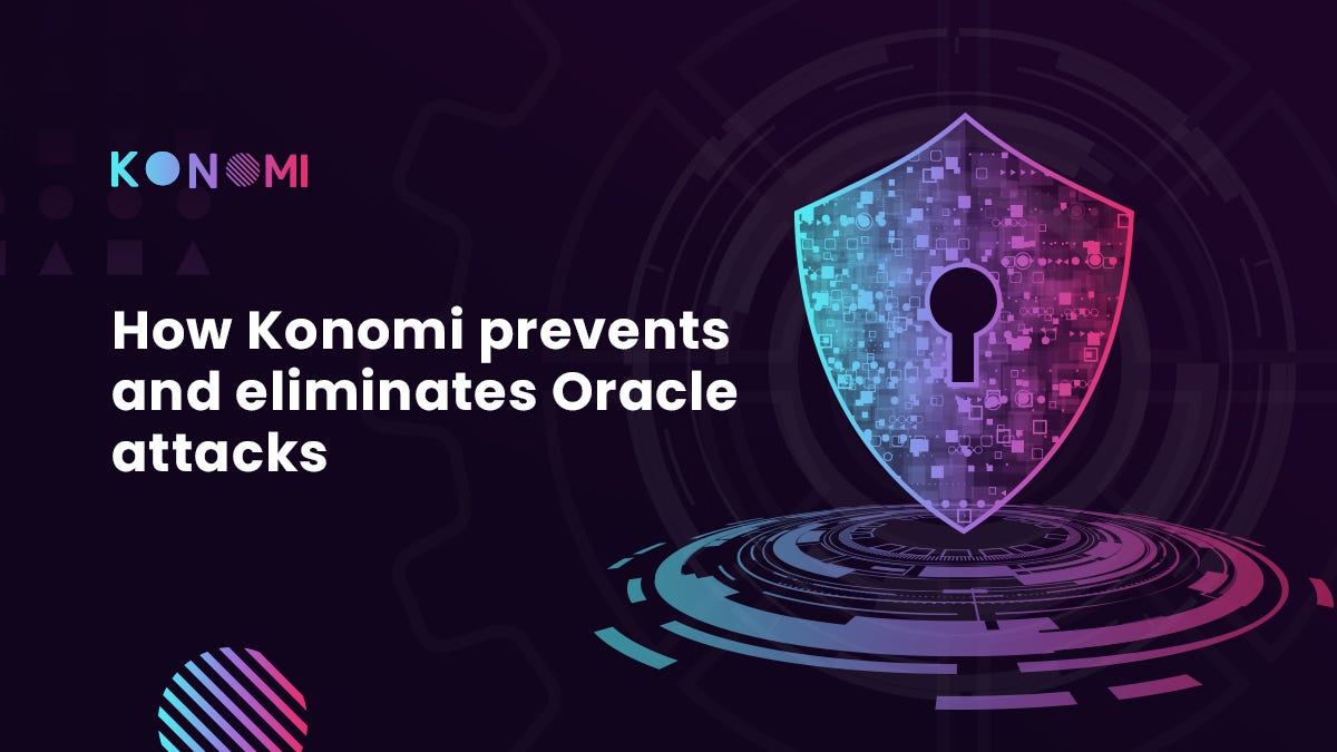 How Konomi prevents and eliminates Oracle attacks