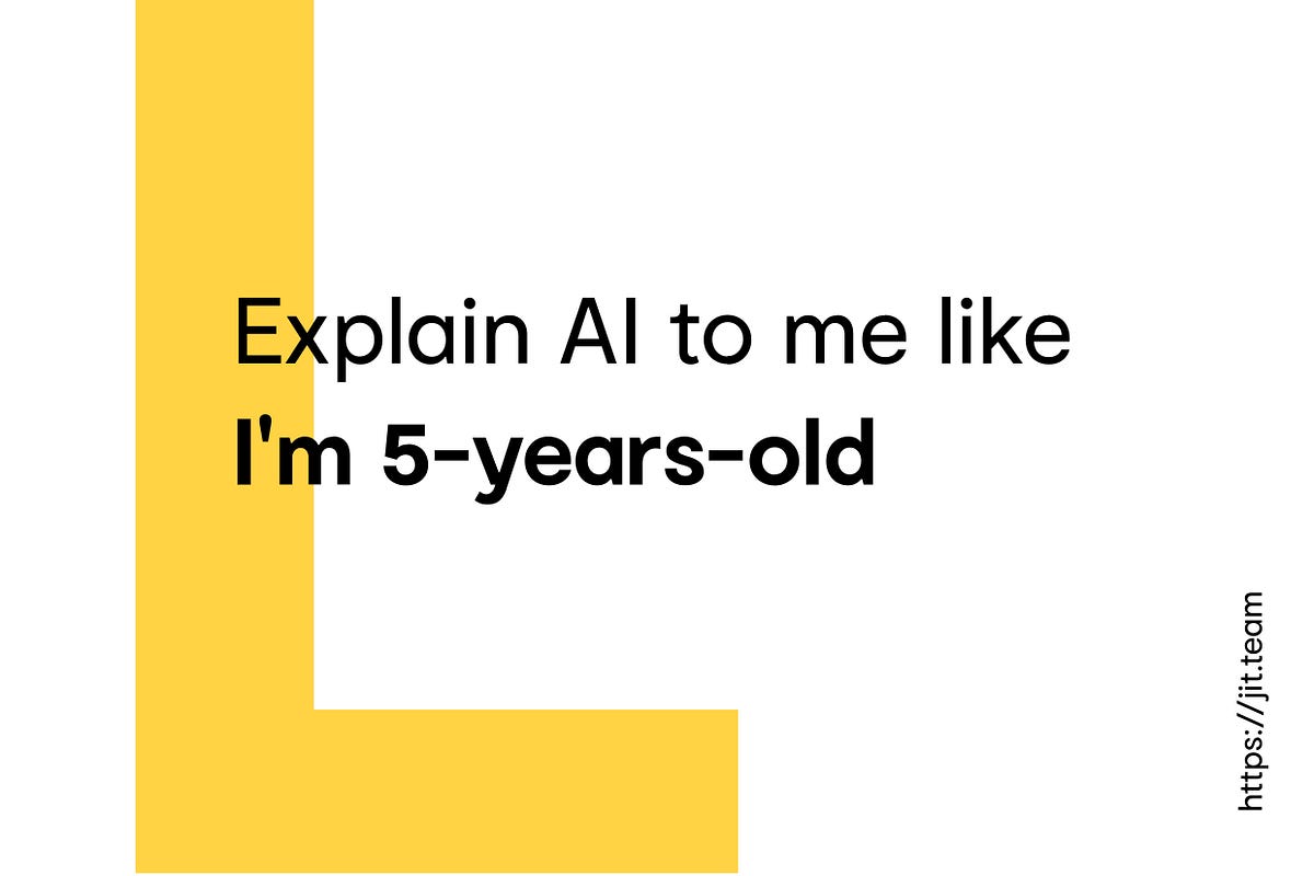 Explain AI to me like I'm 5-years-old | by Adam Czapski | Jit Team | Medium