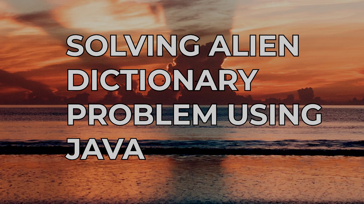How to solve verifying an alien dictionary by house of codes dev
