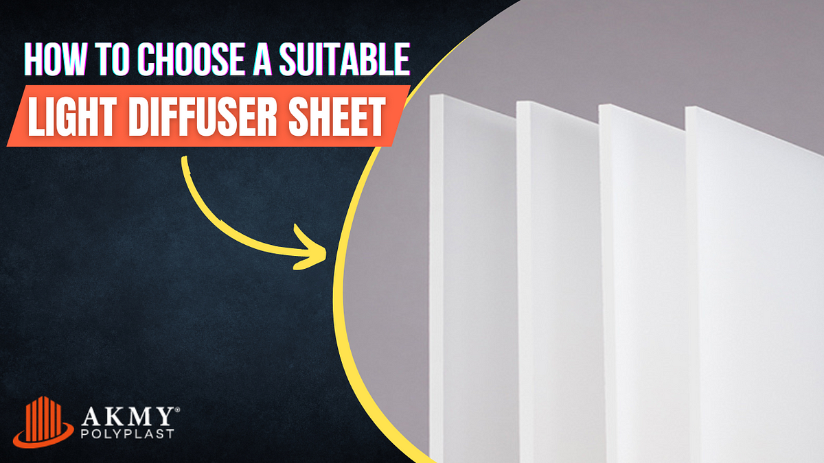 How To Choose Suitable Light Diffuser Sheet?