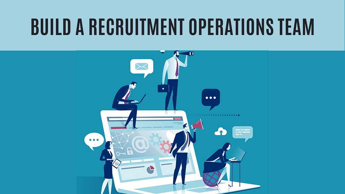 Best Ways to Build a Recruitment Operations Team | by Aviahire ...