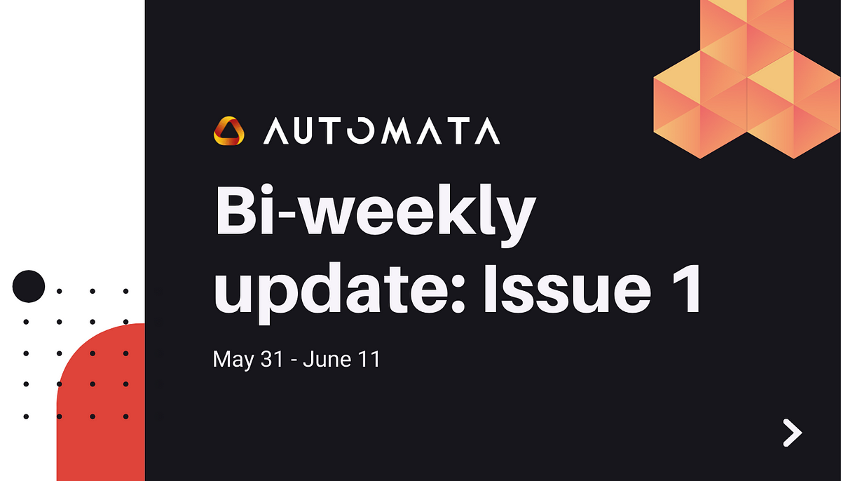 Automata’s Bi-weekly Update: Issue 1