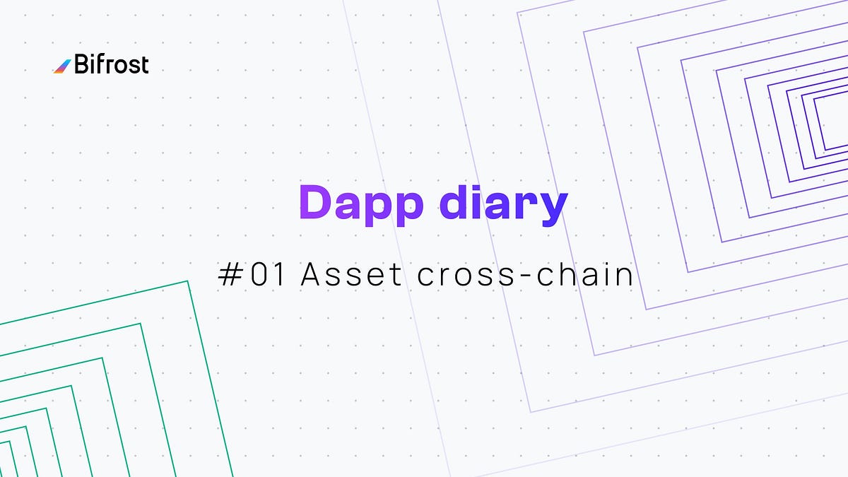 Dapp diary #01 — Assets cross-chain