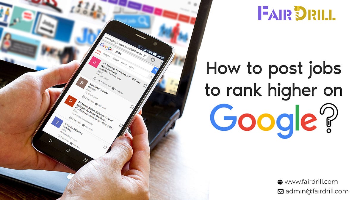 how-to-post-jobs-to-rank-higher-on-google-by-fairdrill-medium