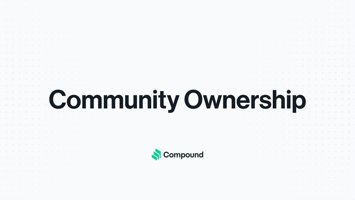 The Compound Protocol Belongs to the Community