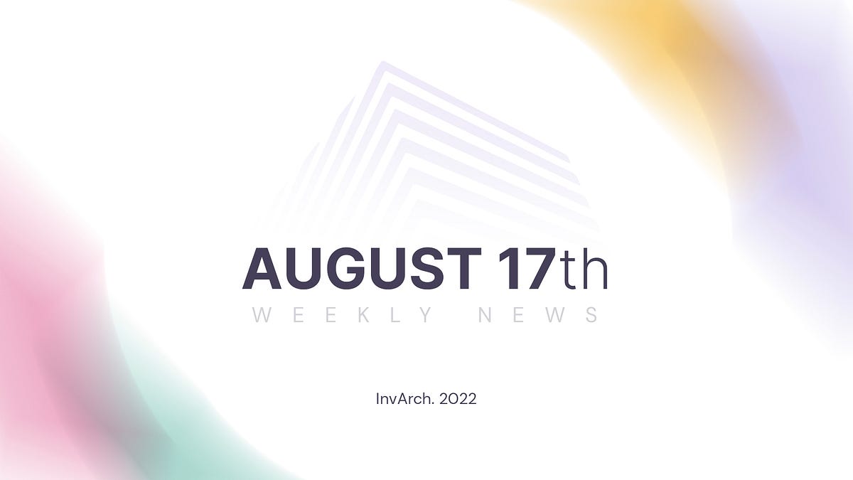 InvArch Weekly Wednesday: August 17, 2022