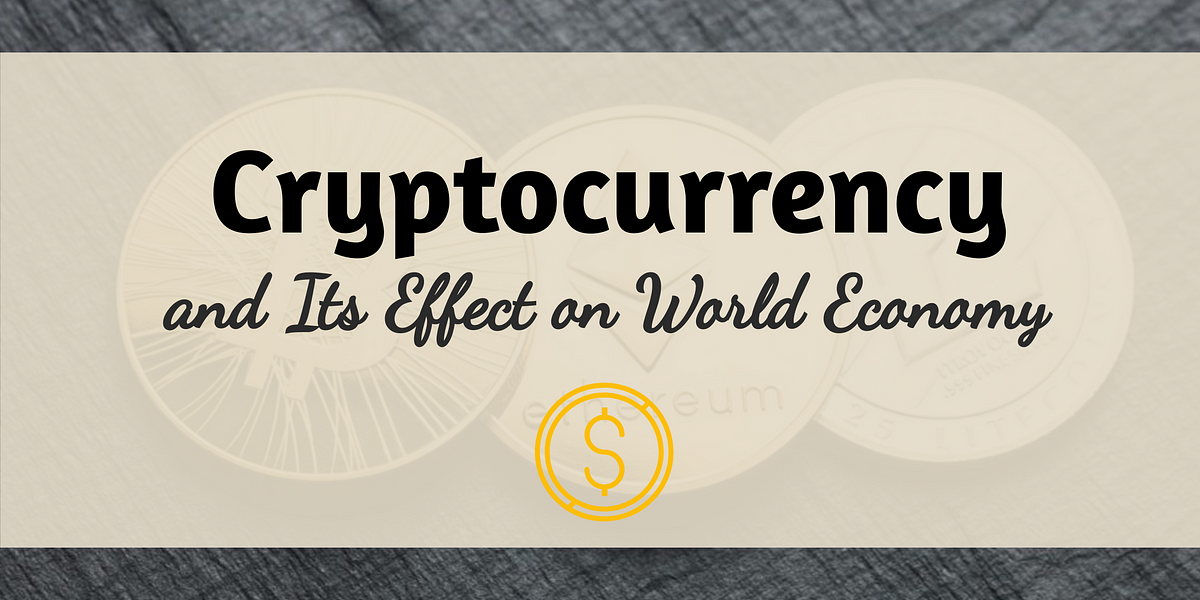 How cryptocurrency affects the economy