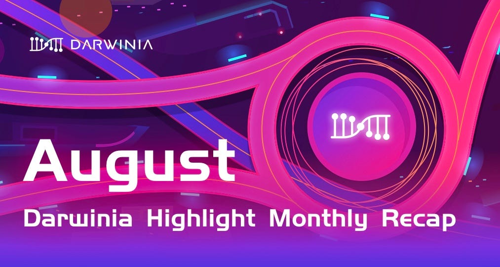 Darwinia Highlight August | Monthly Recap