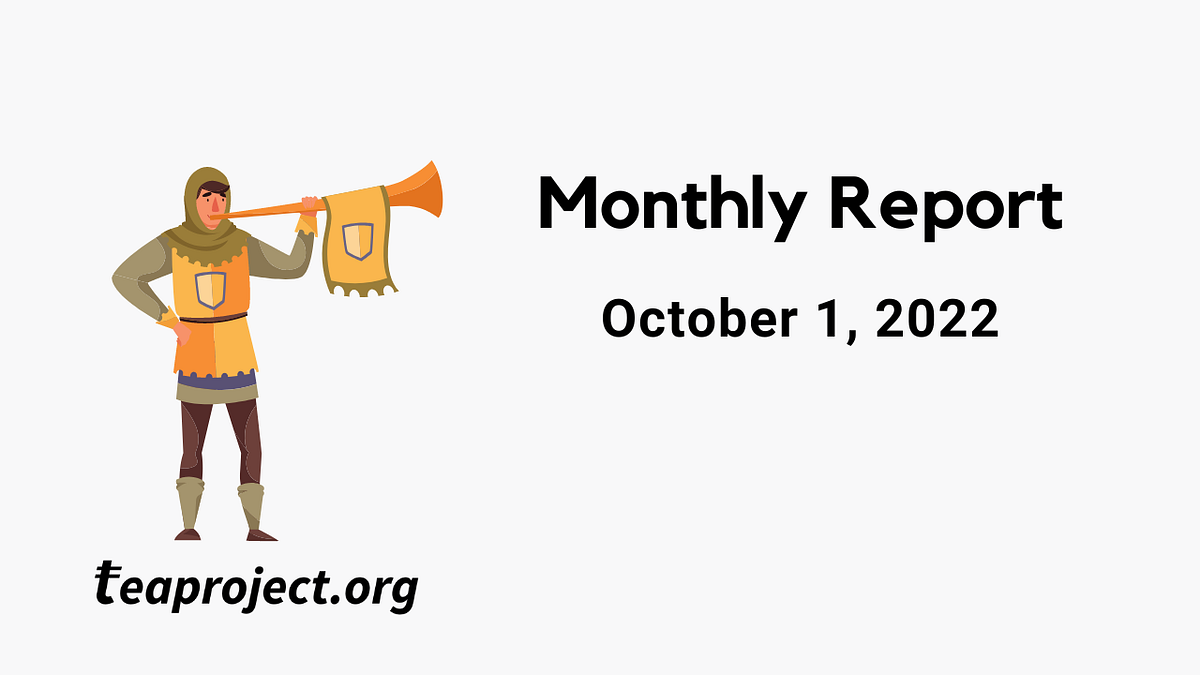 TEA Project Monthly Report — October 1, 2022