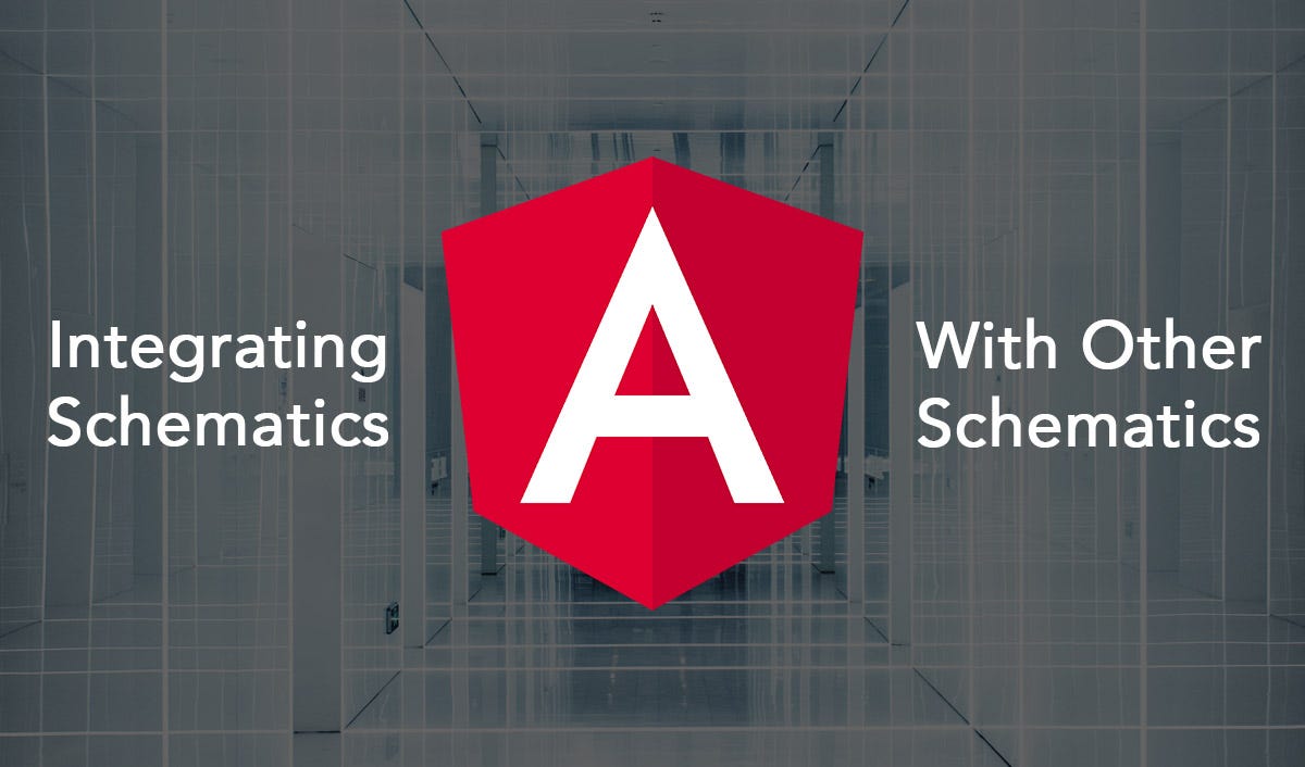Angular Schematics: Integrating With Other Schematics | by Jonathan ...