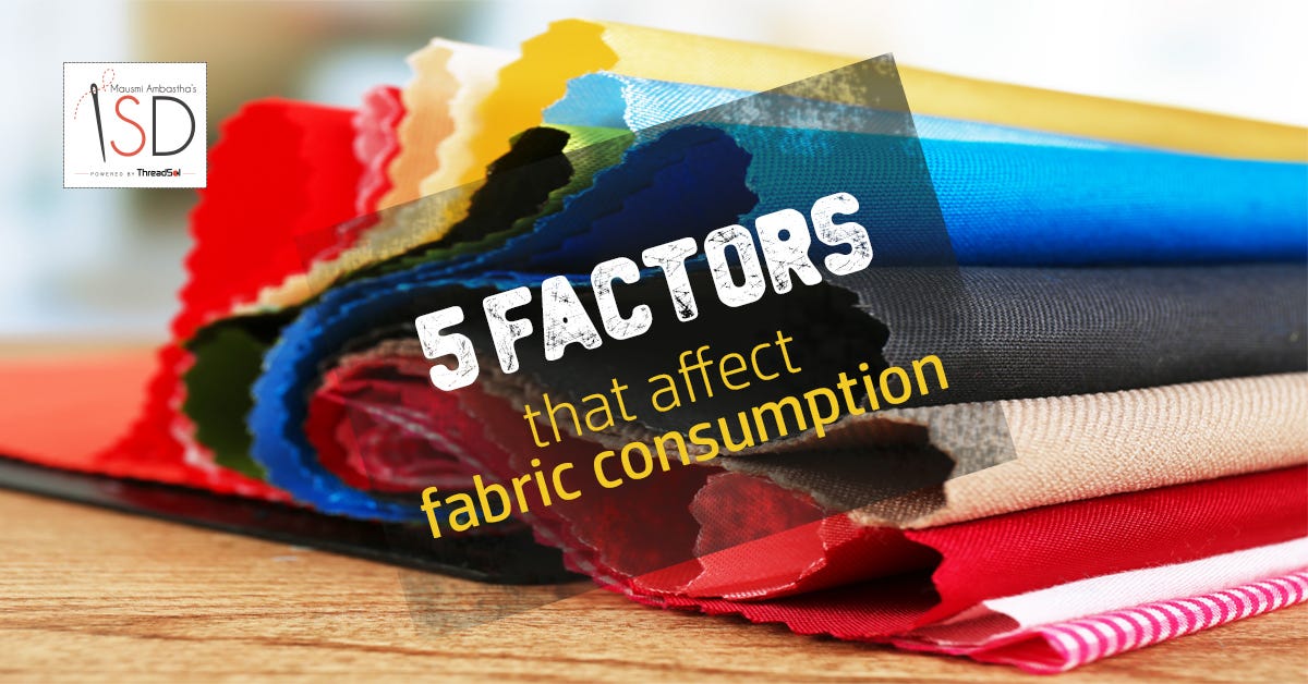 5 Factors That Affect Fabric Consumption In Apparel Manufacturing by