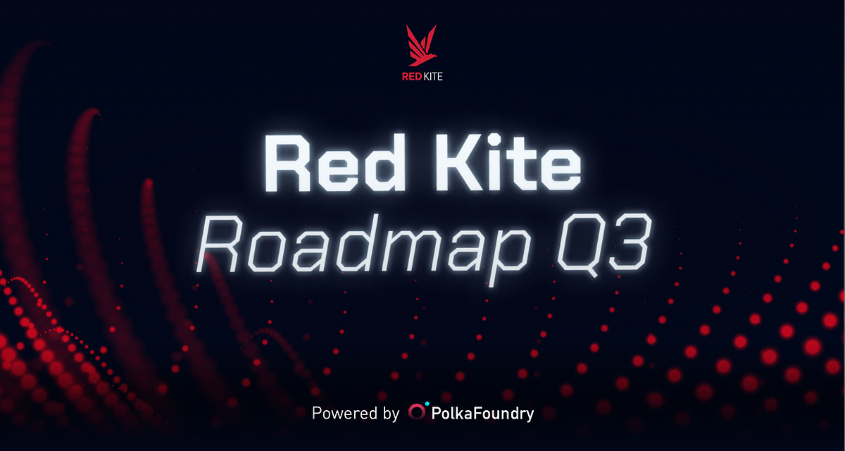 Red Kite Launchpad’s Roadmap in Q3