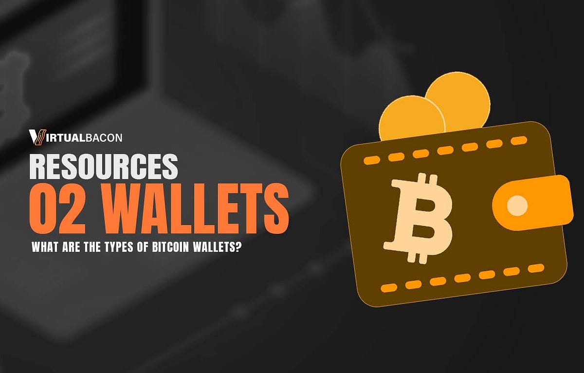 Types of Bitcoin Wallets, What should you choose? by Dennis BaconDAO Medium