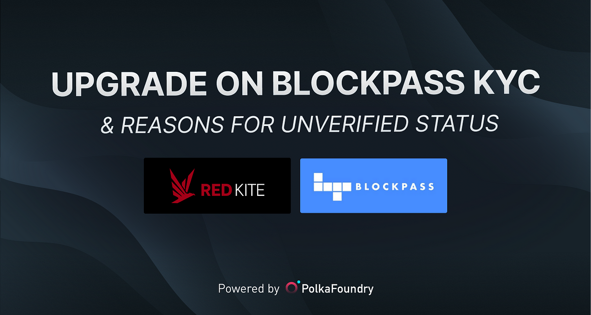 Upgrade on Blockpass KYC and Reasons for Unverified Status