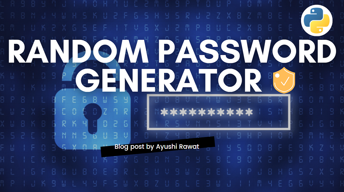 Create A Random Password Generator Using Python By Ayushi Rawat Analytics Vidhya Medium
