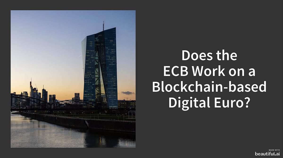 Does The Ecb Work On A Blockchain Based Digital Euro By Philipp Sandner Medium Does The Ecb Work On A Blockchain Based Digital Euro By Philipp Sandner Medium