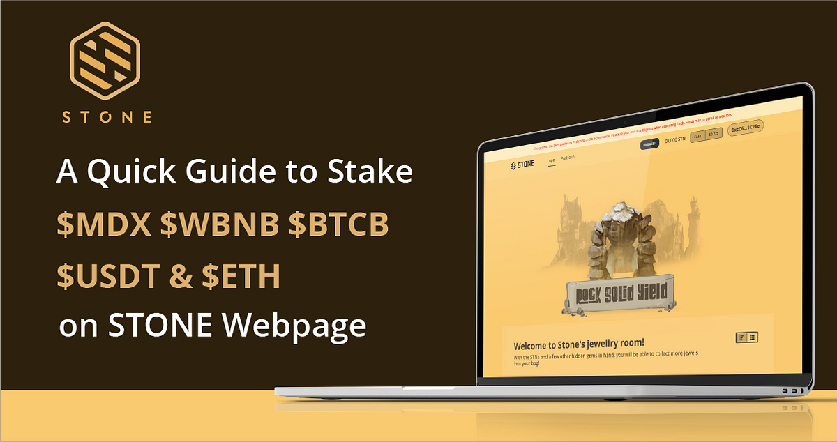 A Quick Guide to Stake $MDX $WBNB $BTCB $USDT & $ETH on STONE Webpage