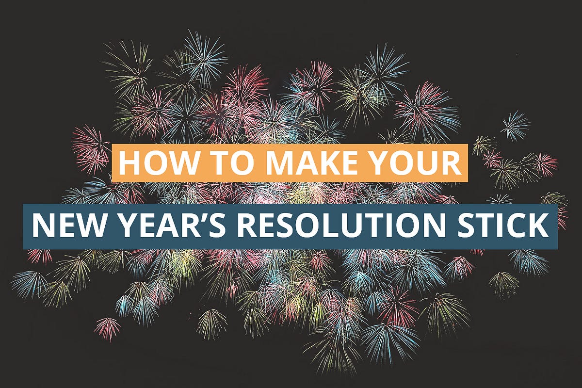 How To Make Your New Year S Resolution Stick By Farrah F Polestico How To Make Your New Year S Resolution Stick By Farrah F Polestico