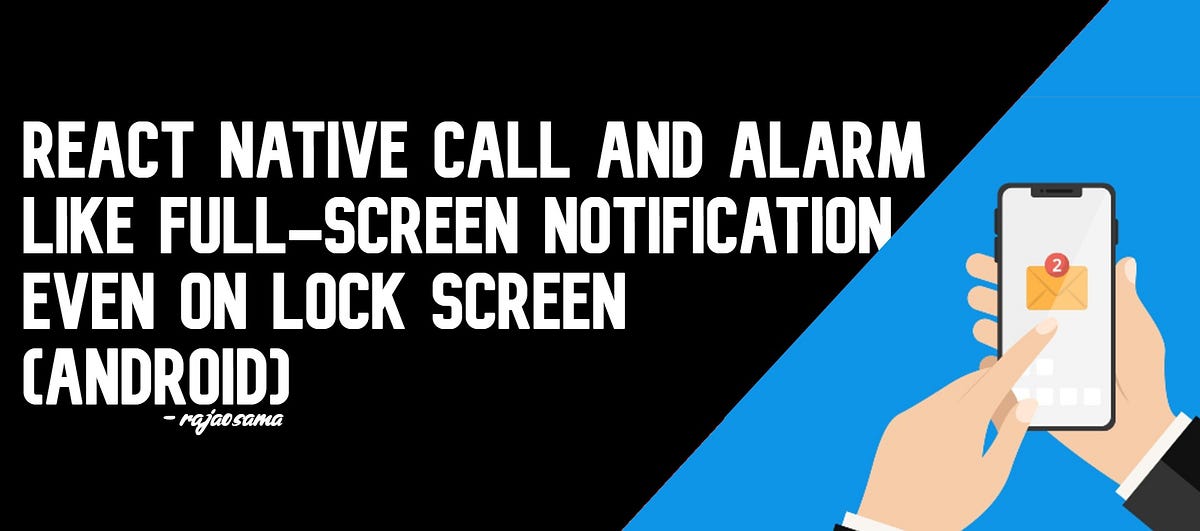 React Native full-screen notifications (even on Lock Screen)