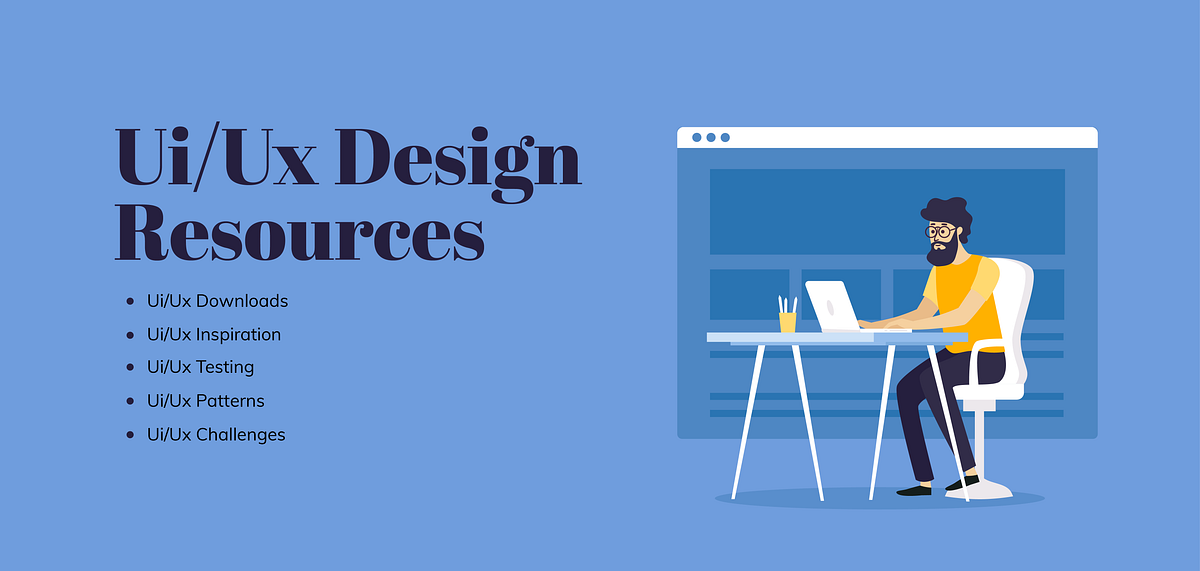 Resources for Ui/Ux Designers. There is a lot of content available ...