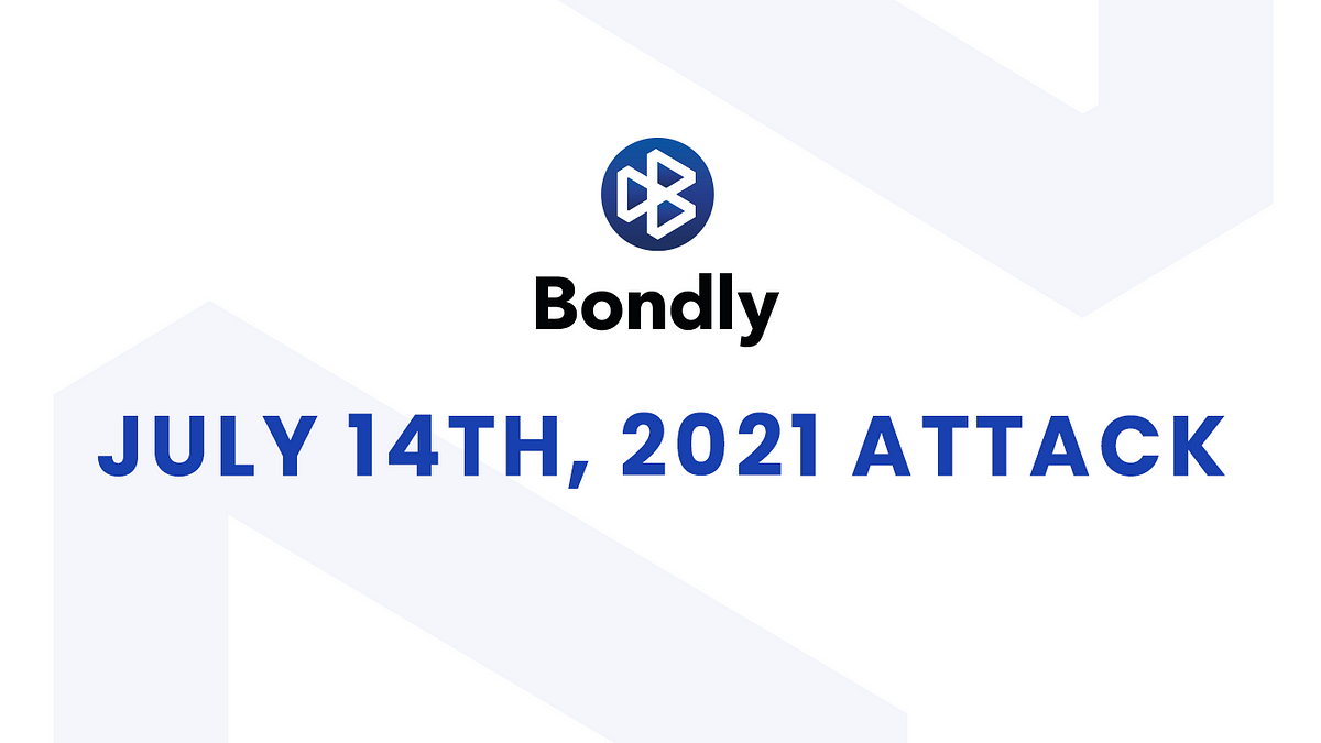 Bondly Attack: July 14th 2021 Postmortem