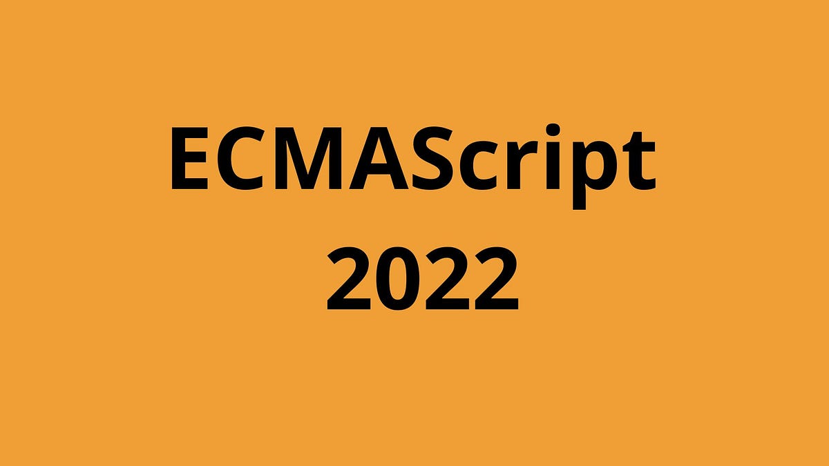 7 New JavaScript Features in ECMAScript 2022 by Nipuni Arunodi Jan