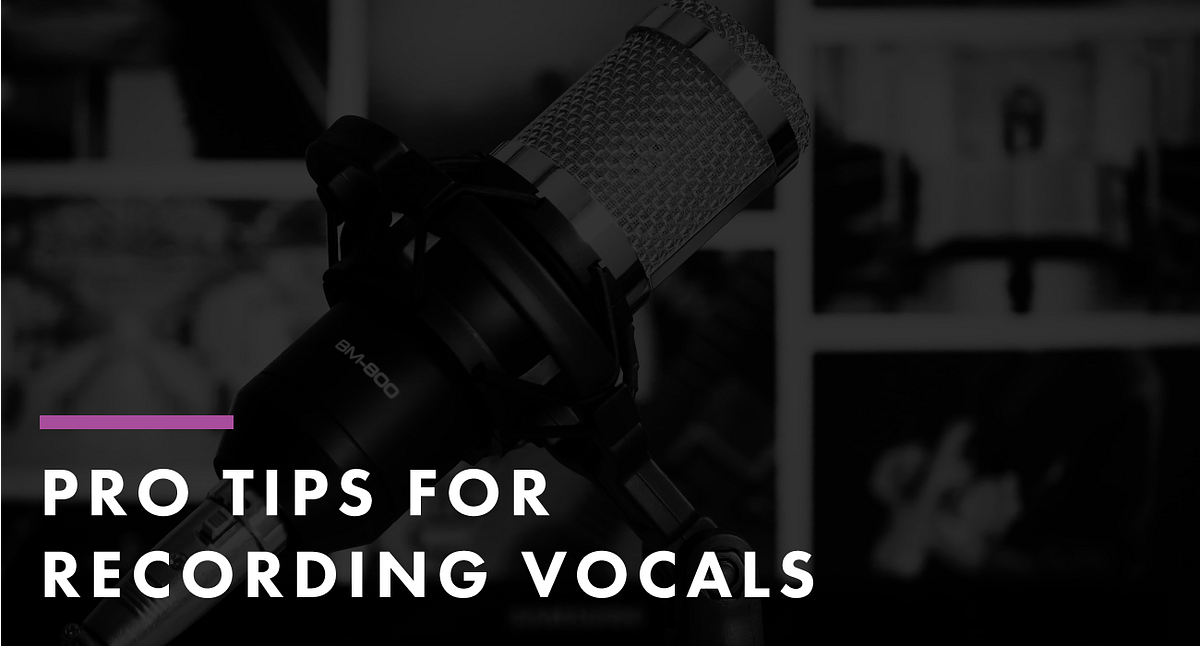 Pro Tips for Recording Vocals. Here’s Some Of Our Experts Tips For… by Cascio Music Medium