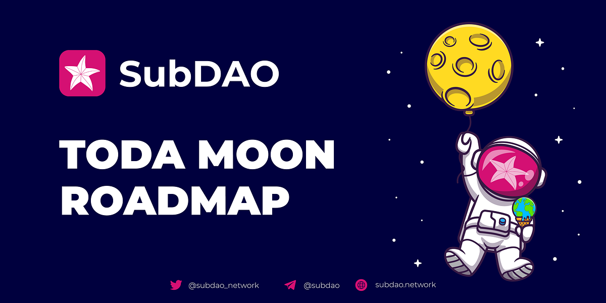 SubDAO Toda Moon Roadmap