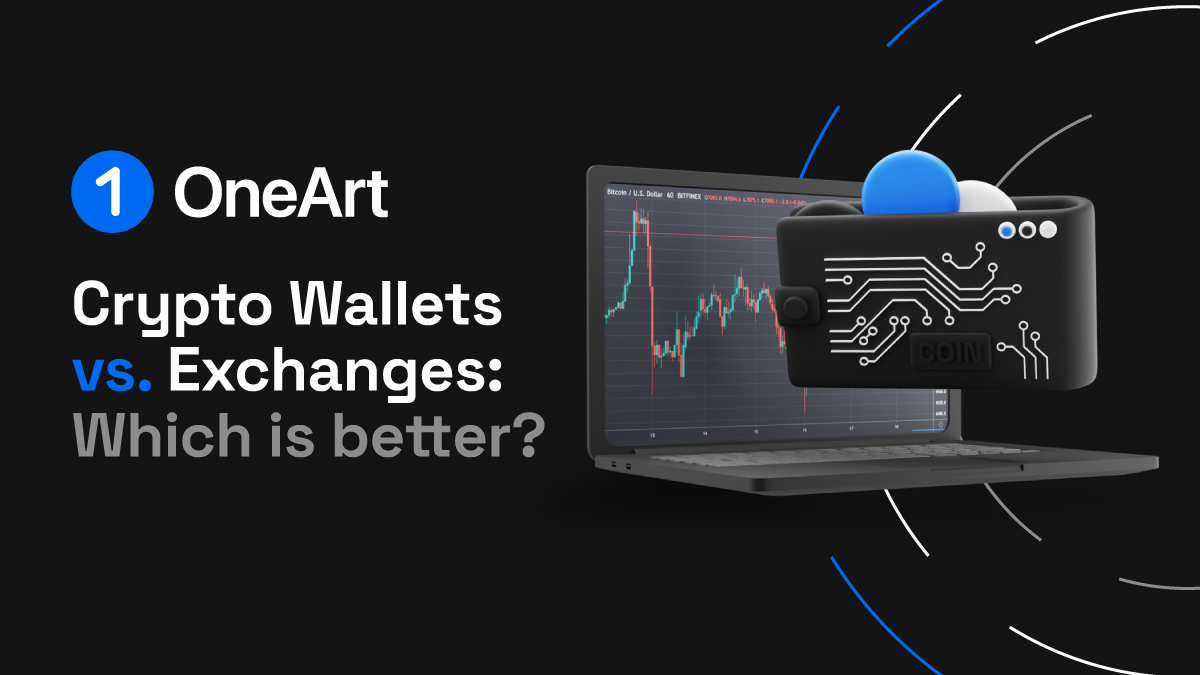 Crypto Wallets vs. Crypto Exchanges Which is Better? by OneArt Medium