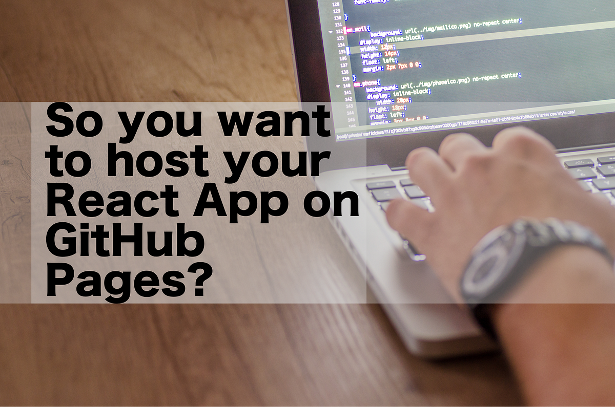 So You Want To Host Your Single Page React App On GitHub Pages By 
