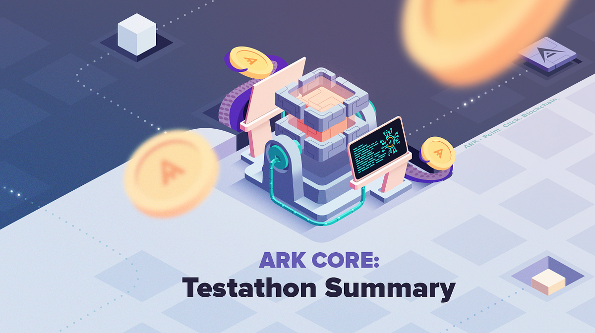 ARK Core: Testathon Summary for Core v2 | by Rok Černec | ARK.io | Blog ...