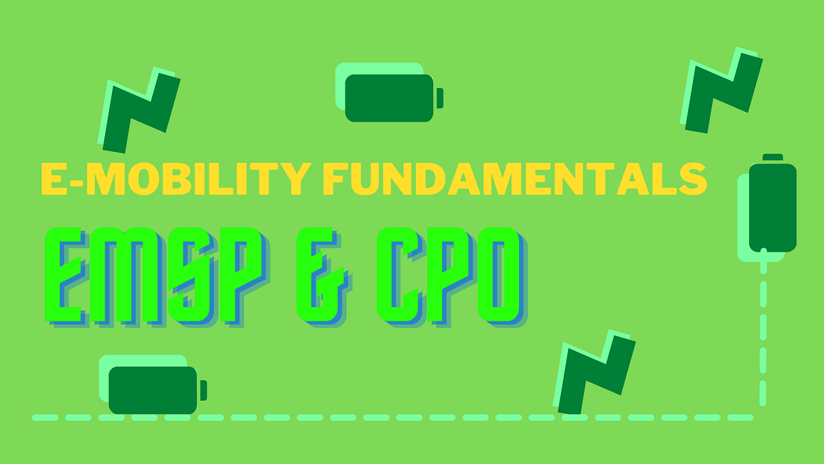 EMobility Fundamentals — eMSP & CPO by Soulaiman Ghanem bAAttery