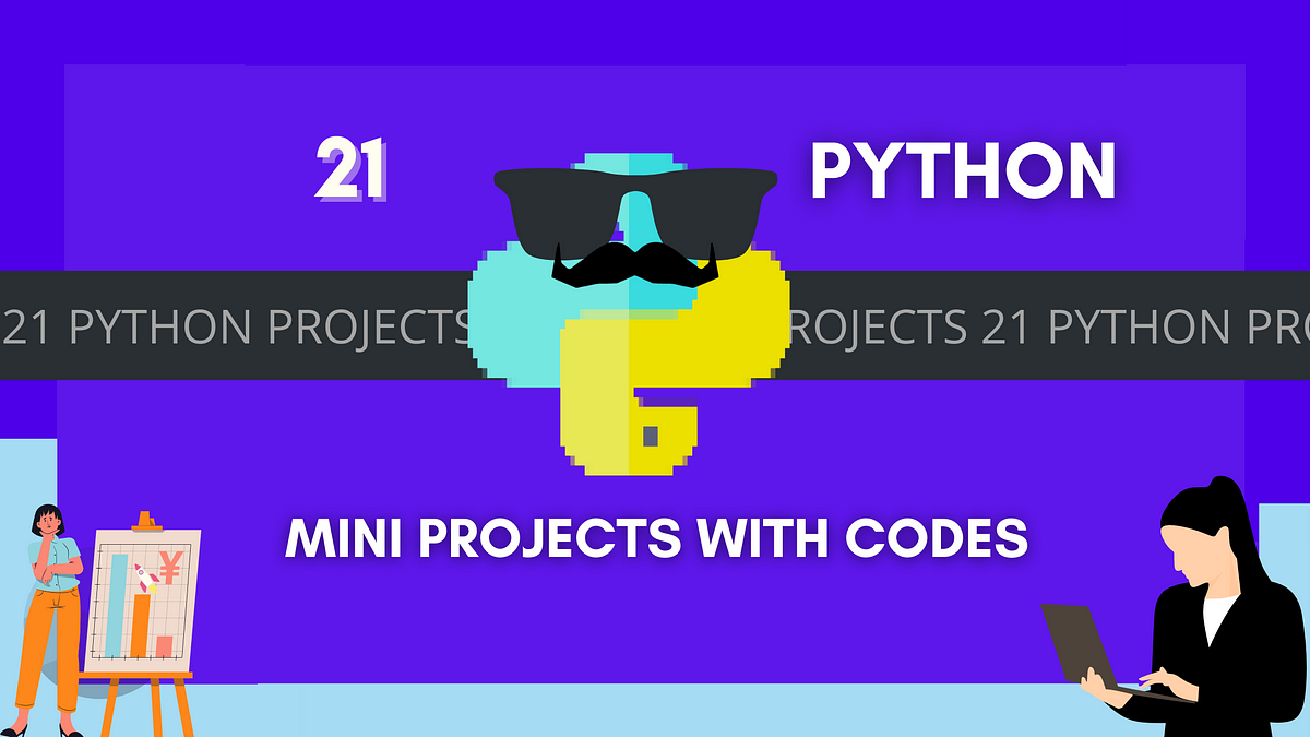 21 Python Mini Projects With Codes