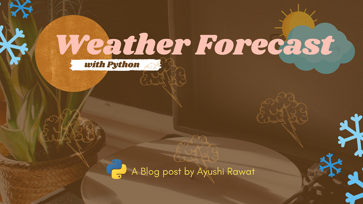 Forecast Weather using Python. In this blog post, we will learn how to ...