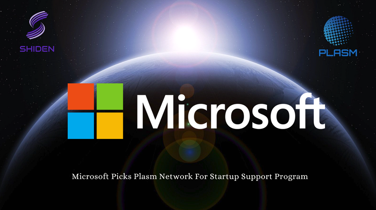 Collaborate with Microsoft to Make Plasm a More Robust Network