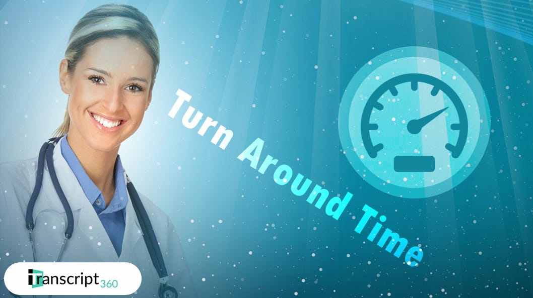 Important Role of Turnaround Time (TAT) In Medical Transcription Outsourcing | by Treloar | Medium