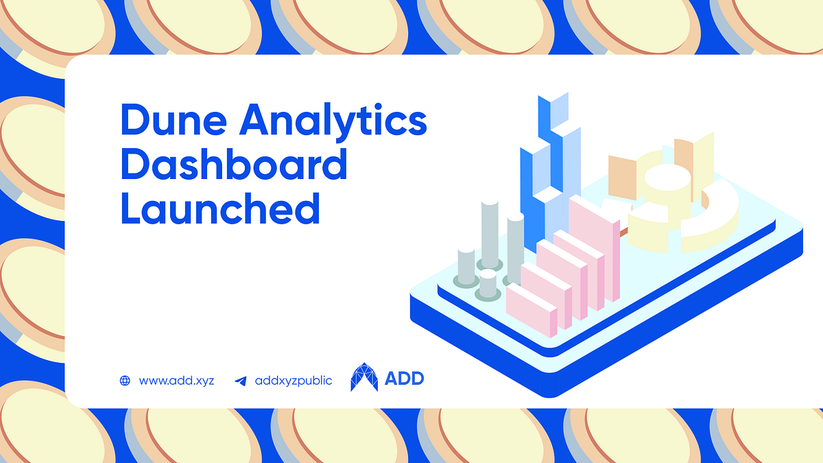 Dune Analytics Dashboard Launched! ADD.xyz Medium