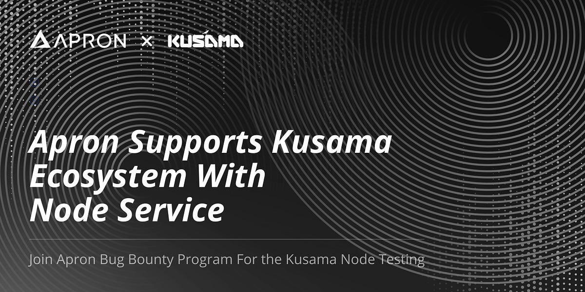 Apron Network Supports Kusama Ecosystem with Node service