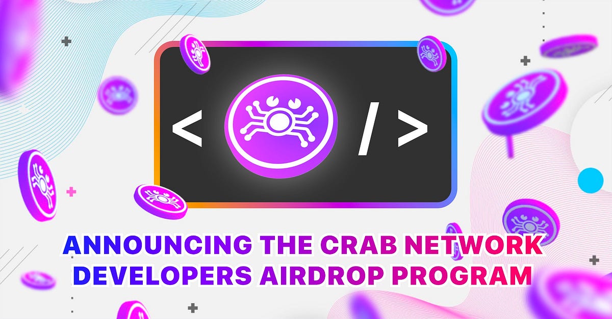 Announcing the Crab Network Developers Airdrop Program