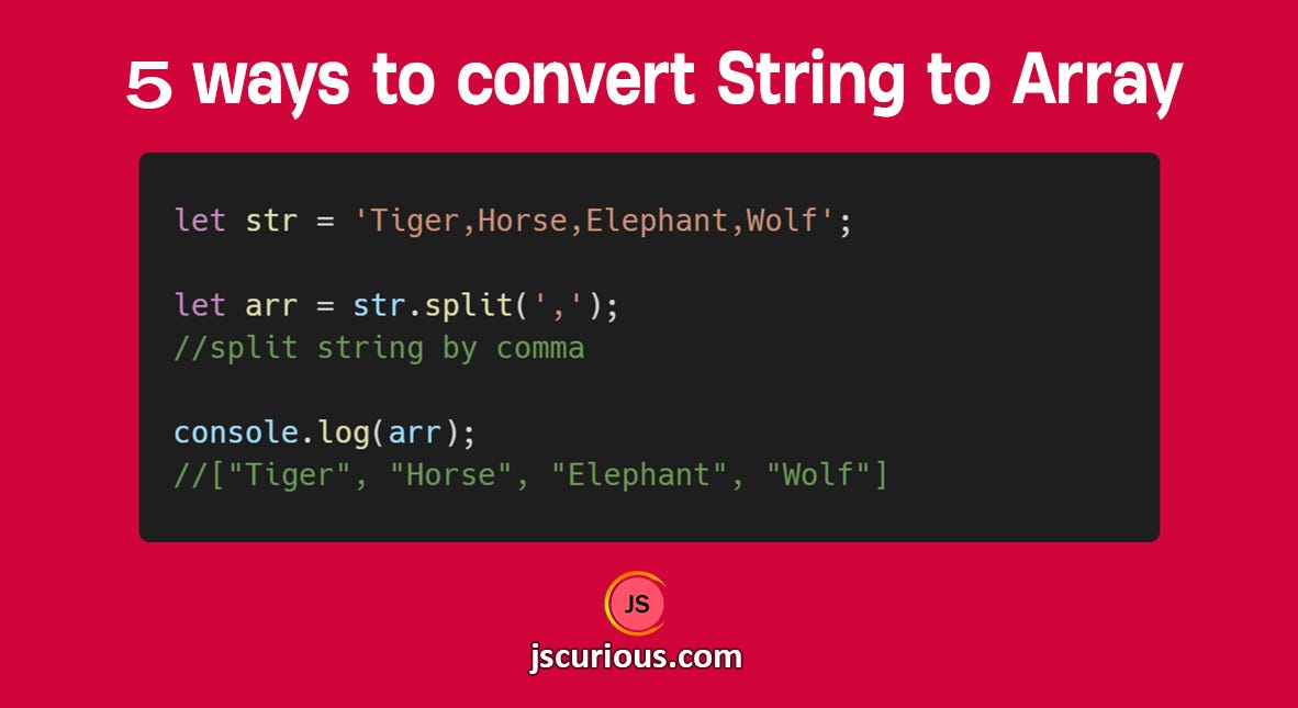 5 ways to convert String to Array in JavaScript | by Amitav Mishra |  JavaScript in Plain English
