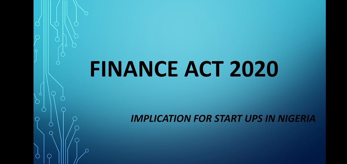The Finance Act, 2020What it means for Startups in Nigeria by