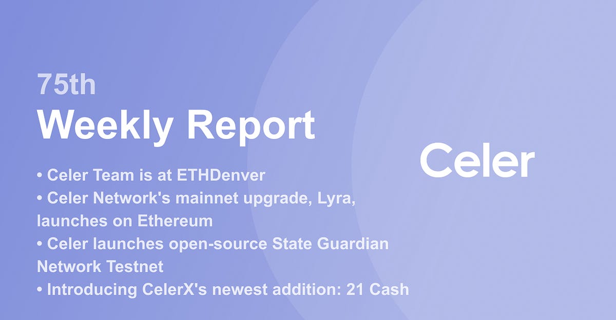 Celer Network 75th Weekly Project Progress Report (2/10–2/14)