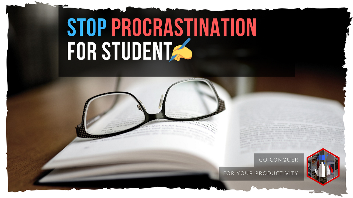 STUDENT PROCRASTINATION : a 4 Step guide that actually works