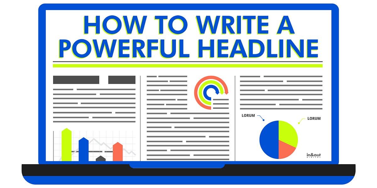9 Steps On How To Write A Powerful Headline | by InAndOut Digital | Medium