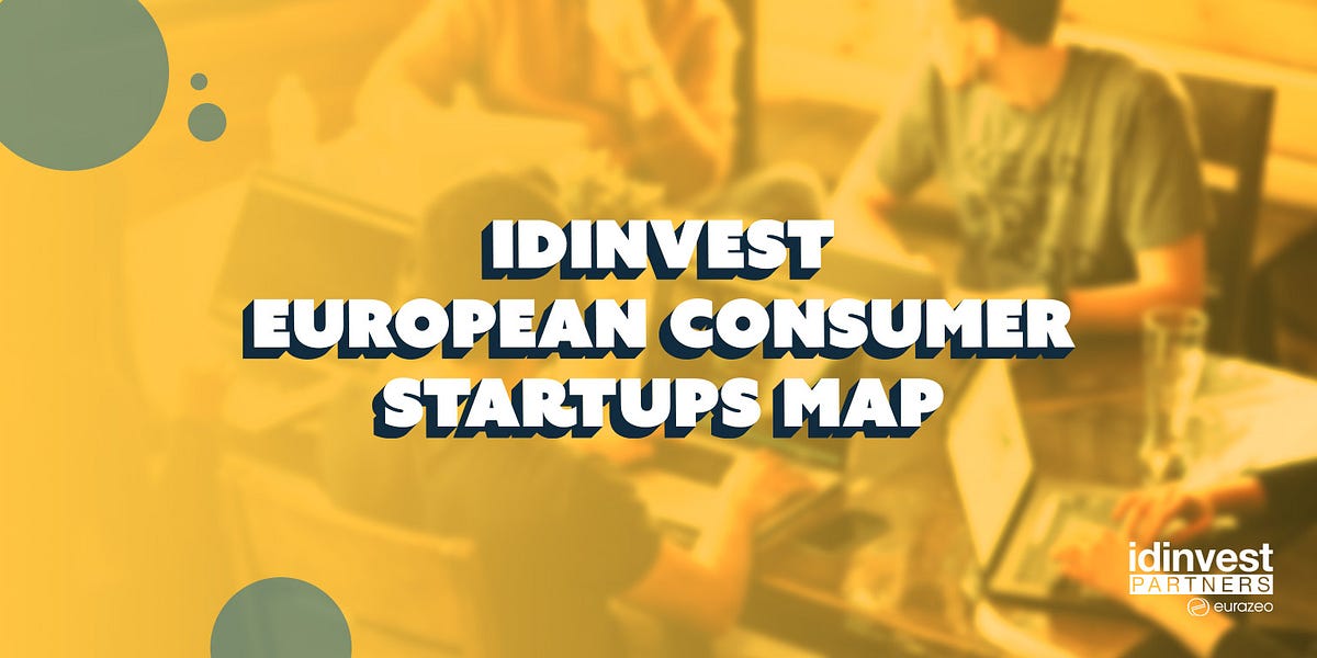 Idinvest European Consumer Startups Map 2020 By Idinvest Partners Idinvest Partners Medium - map wars 2 the rise of the dead roblox