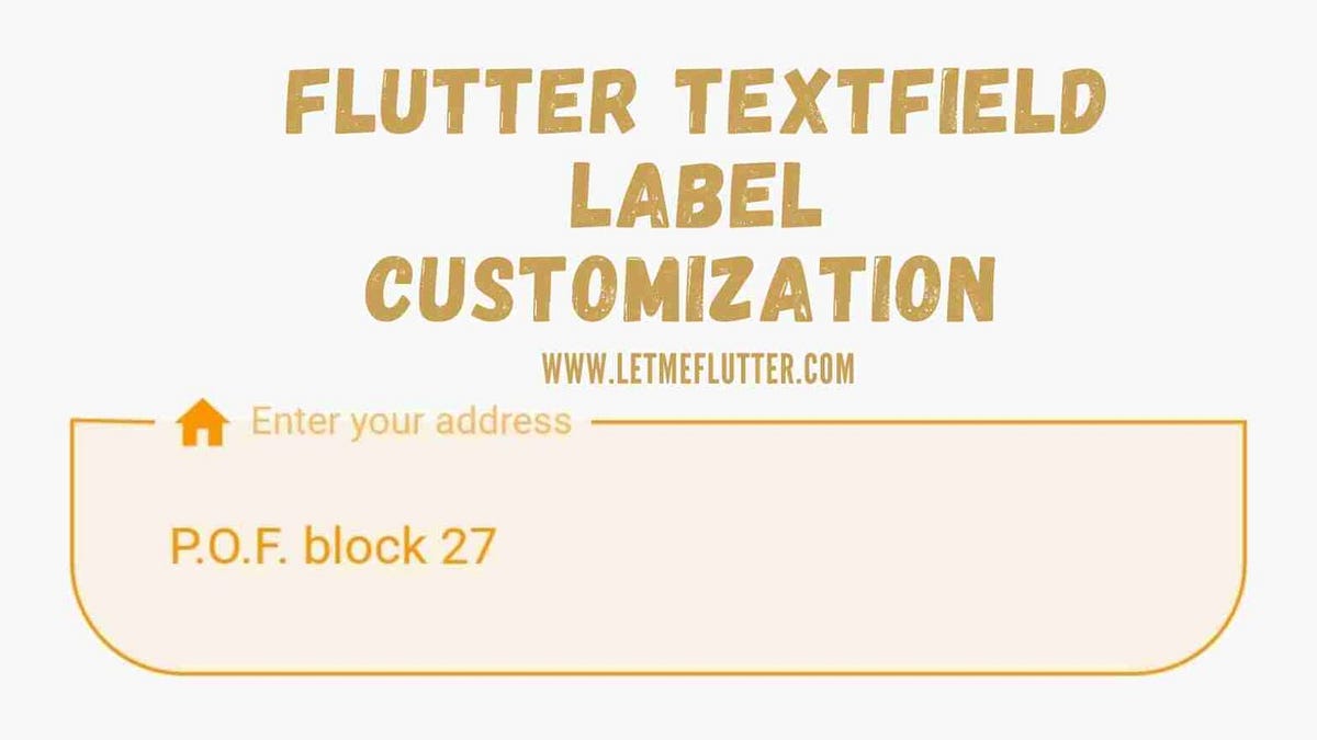 How To Customize Flutter Textfield Label By Zeeshan Ali Medium