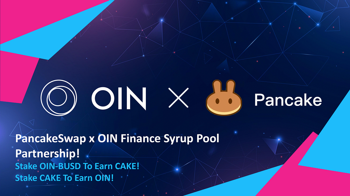PancakeSwap x OIN Finance Syrup Pool & Farm Partnership! by OIN