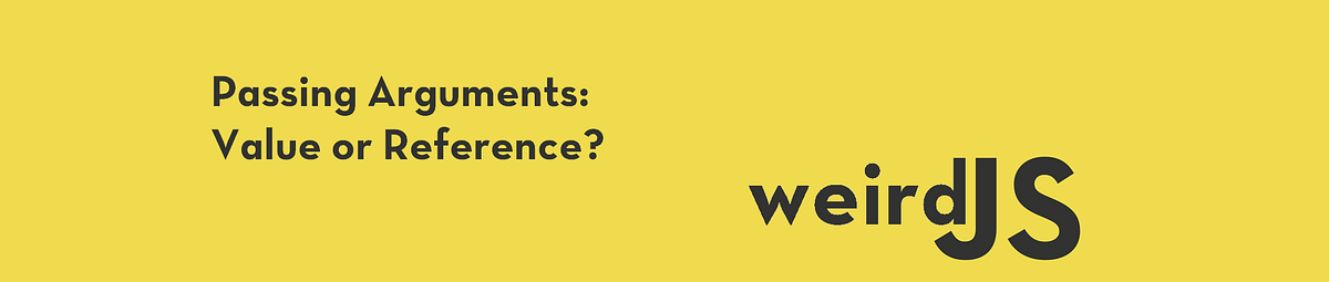 Goal: Understand what JavaScript does when an argument is passed into a ...